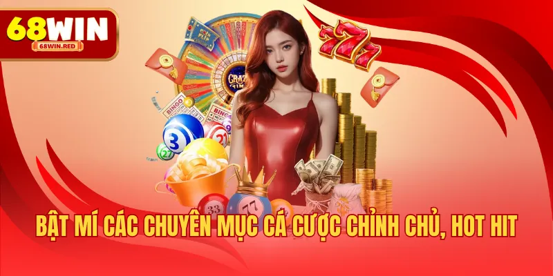 Bật mí các chuyên mục cá cược chỉnh chủ, hot hit