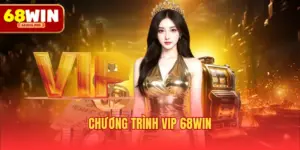 Chương trình VIP 68WIN