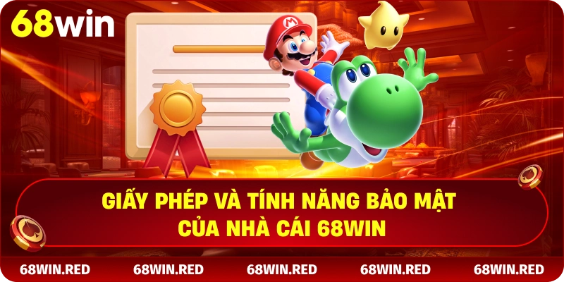 Giấy phép và tính năng bảo mật của nhà cái 68win